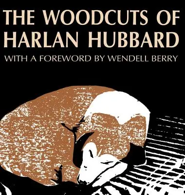 Drzeworyty Harlana Hubbarda - The Woodcuts of Harlan Hubbard