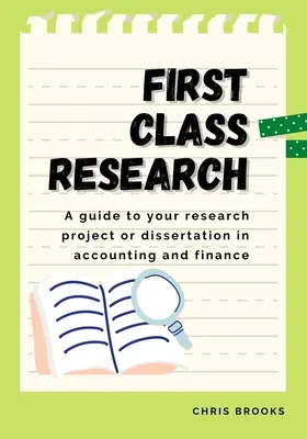 First Class Research: Przewodnik po projekcie badawczym lub rozprawie doktorskiej z rachunkowości i finansów - First Class Research: A guide to your research project or dissertation in accounting and finance