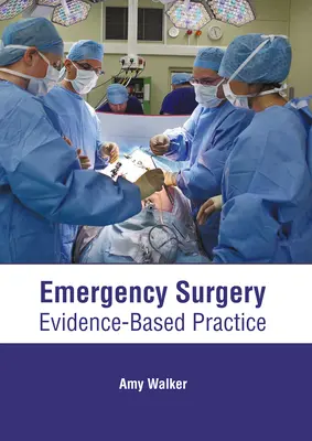 Chirurgia ratunkowa: Praktyka oparta na dowodach - Emergency Surgery: Evidence-Based Practice