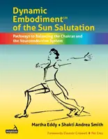 Dynamiczne podejście do pozycji powitania słońca - A Dynamic Embodiment Approach to the Sun Salutation