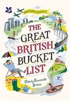Great British Bucket List - Wielka Brytania, której nie można przegapić - Great British Bucket List - Utterly Unmissable Britain