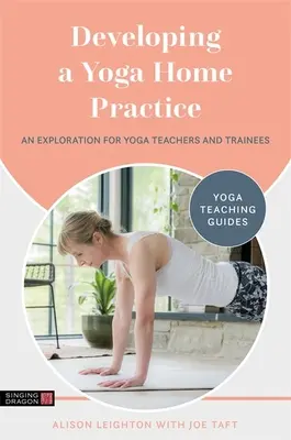 Rozwijanie domowej praktyki jogi: Eksploracja dla nauczycieli jogi i stażystów - Developing a Yoga Home Practice: An Exploration for Yoga Teachers and Trainees