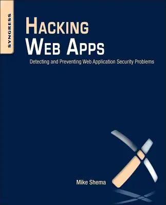 Hacking Web Apps: Wykrywanie i zapobieganie problemom z bezpieczeństwem aplikacji internetowych - Hacking Web Apps: Detecting and Preventing Web Application Security Problems