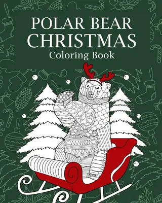 Kolorowanka świąteczna z niedźwiedziem polarnym - Polar Bear Christmas Coloring Book
