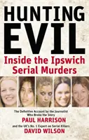 Polowanie na zło - Wewnątrz seryjnych morderstw w Ipswich - Hunting Evil - Inside the Ipswich Serial Murders