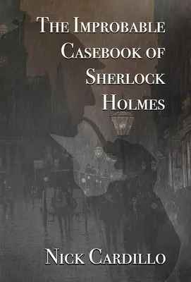 Niewiarygodna księga przypadków Sherlocka Holmesa - The Improbable Casebook of Sherlock Holmes