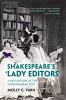 „Lady Editors” Szekspira - nowa historia tekstu szekspirowskiego - Shakespeare's 'Lady Editors' - A New History of the Shakespearean Text