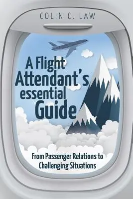 Niezbędny przewodnik stewardessy: Od relacji z pasażerami do trudnych sytuacji - A Flight Attendant's Essential Guide: From Passenger Relations to Challenging Situations