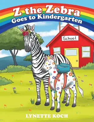 Zebra Z idzie do przedszkola - Z the Zebra Goes to Kindergarten