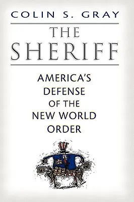 Szeryf: Amerykańska obrona nowego porządku świata - The Sheriff: America's Defense of the New World Order