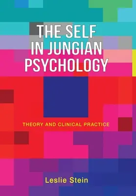 Jaźń w psychologii jungowskiej: Teoria i praktyka kliniczna - The Self in Jungian Psychology: Theory and Clinical Practice