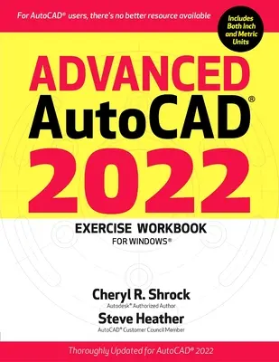 Zaawansowany Autocad(r) 2022 Zeszyt ćwiczeń: Dla Windows(r) - Advanced Autocad(r) 2022 Exercise Workbook: For Windows(r)