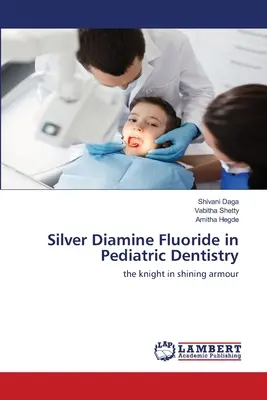 Fluorek srebra w stomatologii dziecięcej - Silver Diamine Fluoride in Pediatric Dentistry