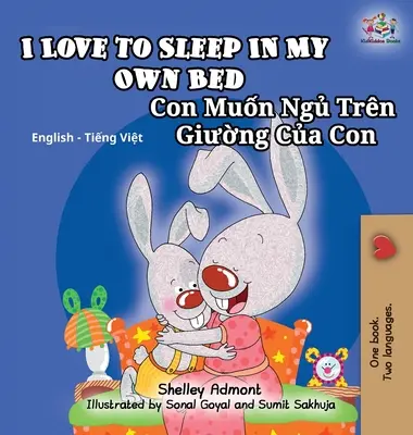 Uwielbiam spać we własnym łóżku: angielsko-wietnamska dwujęzyczna książka dla dzieci - I Love to Sleep in My Own Bed: English Vietnamese Bilingual Children's Book