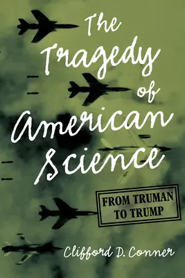 Tragedia amerykańskiej nauki: Od Trumana do Trumpa - The Tragedy of American Science: From Truman to Trump