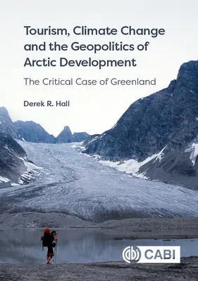 Turystyka, zmiany klimatu i geopolityka rozwoju Arktyki: Krytyczny przypadek Grenlandii - Tourism, Climate Change and the Geopolitics of Arctic Development: The Critical Case of Greenland