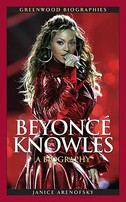 Beyonc Knowles: Biografia - Beyonc Knowles: A Biography