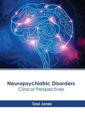 Zaburzenia neuropsychiatryczne: Perspektywy kliniczne - Neuropsychiatric Disorders: Clinical Perspectives