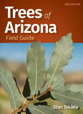 Przewodnik terenowy po drzewach Arizony - Trees of Arizona Field Guide