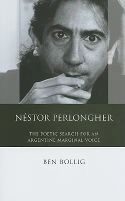 Nestor Perlongher: Poetyckie poszukiwania argentyńskiego głosu marginesu - Nestor Perlongher: The Poetic Search for an Argentine Marginal Voice