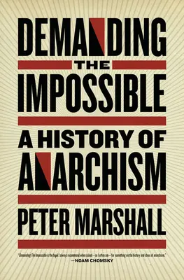 Żądając niemożliwego: Historia anarchizmu - Demanding the Impossible: A History of Anarchism