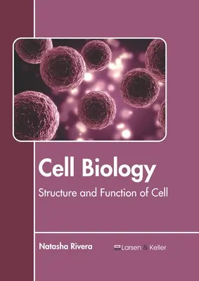 Biologia komórki: Struktura i funkcja komórki - Cell Biology: Structure and Function of Cell