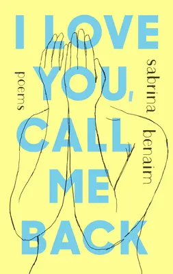 I Love You, Call Me Back: Wiersze - I Love You, Call Me Back: Poems