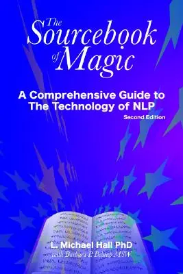 The Sourcebook of Magic: Kompleksowy przewodnik po wzorcach zmian Nlp - The Sourcebook of Magic: A Comprehensive Guide to Nlp Change Patterns