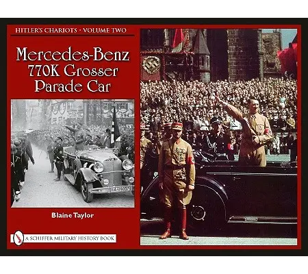 Rydwany Hitlera - tom drugi: Mercedes-Benz 770k Grosser Parade Car - Hitler's Chariots - Volume Two: Mercedes-Benz 770k Grosser Parade Car