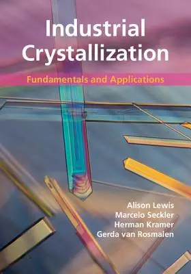 Krystalizacja przemysłowa: Podstawy i zastosowania - Industrial Crystallization: Fundamentals and Applications