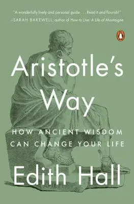 Droga Arystotelesa: jak starożytna mądrość może zmienić twoje życie - Aristotle's Way: How Ancient Wisdom Can Change Your Life