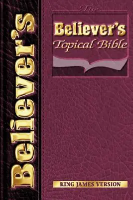 Biblia tematyczna dla wierzących - KJV - Believers Topical Bible-KJV