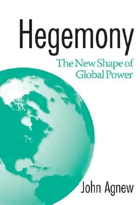 Hegemonia: Nowy kształt globalnej potęgi - Hegemony: The New Shape of Global Power