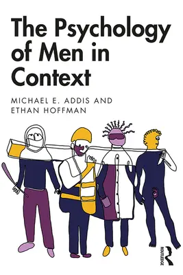 Psychologia mężczyzn w kontekście - The Psychology of Men in Context