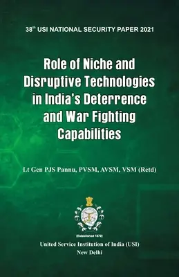 Rola niszowych i przełomowych technologii w indyjskich zdolnościach odstraszania i prowadzenia wojny - Role of Niche and Disruptive Technologies in India's Deterrence and War Fighting Capabilities