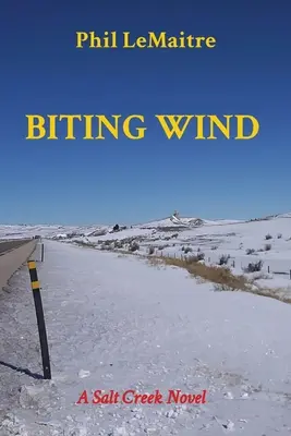 Gryzący wiatr: powieść o Salt Creek - Biting Wind: A Salt Creek Novel