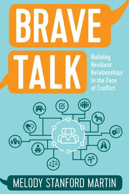 Brave Talk: Budowanie trwałych relacji w obliczu konfliktu - Brave Talk: Building Resilient Relationships in the Face of Conflict