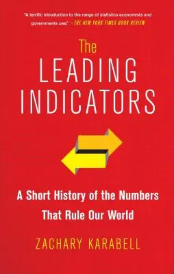 Wiodące wskaźniki: Krótka historia liczb, które rządzą naszym światem - The Leading Indicators: A Short History of the Numbers That Rule Our World