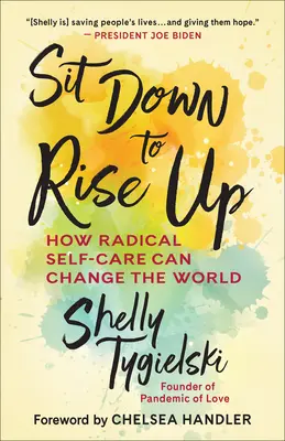 Usiądź, aby powstać: Jak radykalna troska o siebie może zmienić świat - Sit Down to Rise Up: How Radical Self-Care Can Change the World