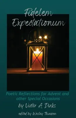 Fidelem Expectationum: Poetyckie refleksje na Adwent i inne specjalne okazje - Fidelem Expectationum: Poetic Reflections for Advent and Other Special Occasions