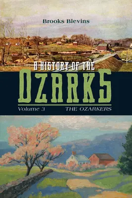 Historia Ozarków, tom 3, 3: Ozarkowie - A History of the Ozarks, Volume 3, 3: The Ozarkers