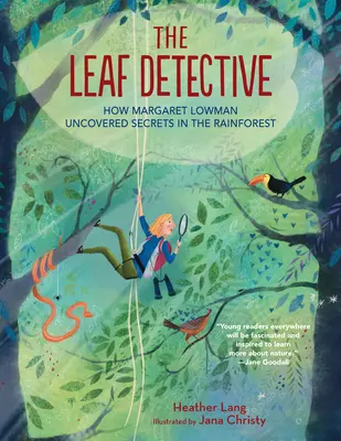 Detektyw liści: Jak Margaret Lowman odkryła sekrety lasów deszczowych - The Leaf Detective: How Margaret Lowman Uncovered Secrets in the Rainforest