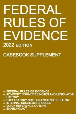 Federalne Reguły Postępowania Dowodowego; Wydanie 2022 (Casebook Supplement): Z uwagami Komitetu Doradczego, wyjaśnieniem zasady 502, wewnętrznymi odsyłaczami, qu - Federal Rules of Evidence; 2022 Edition (Casebook Supplement): With Advisory Committee notes, Rule 502 explanatory note, internal cross-references, qu