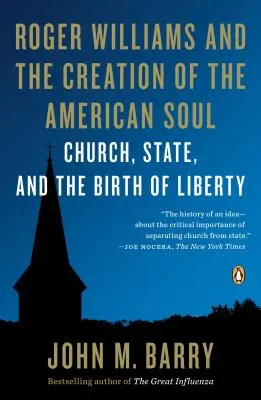 Roger Williams i stworzenie amerykańskiej duszy: Kościół, państwo i narodziny wolności - Roger Williams and the Creation of the American Soul: Church, State, and the Birth of Liberty