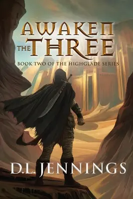 Przebudzenie Trójki, 2: Księga druga serii Highglade - Awaken the Three, 2: Book Two of the Highglade Series