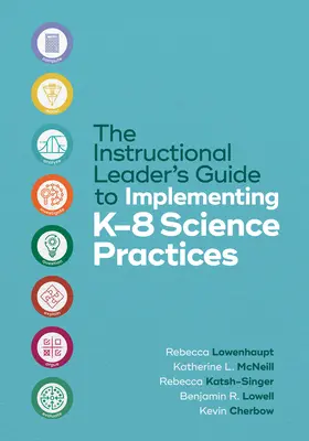 Przewodnik lidera instruktażowego do wdrażania praktyk naukowych K-8 - The Instructional Leader's Guide to Implementing K-8 Science Practices