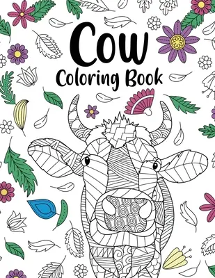 Cow Coloring Book: Kolorowanka dla dorosłych, prezent dla właściciela krowy, kolorowanki z kwiatową mandalą, królestwo zwierząt Doodle, kolorowanka ze śmiesznymi cytatami - Cow Coloring Book: Adult Coloring Book, Cow Owner Gift, Floral Mandala Coloring Pages, Doodle Animal Kingdom, Funny Quotes Coloring Book