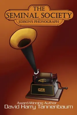 The Seminal Society: Fonograf Edisona: Edison's Phonograph: Edison's: Edison