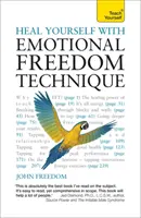 Uzdrów siebie dzięki Technice Emocjonalnej Wolności - Heal Yourself with Emotional Freedom Technique