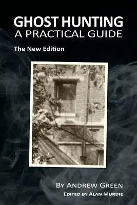 Polowanie na duchy: Praktyczny przewodnik - Ghost Hunting: A Practical Guide